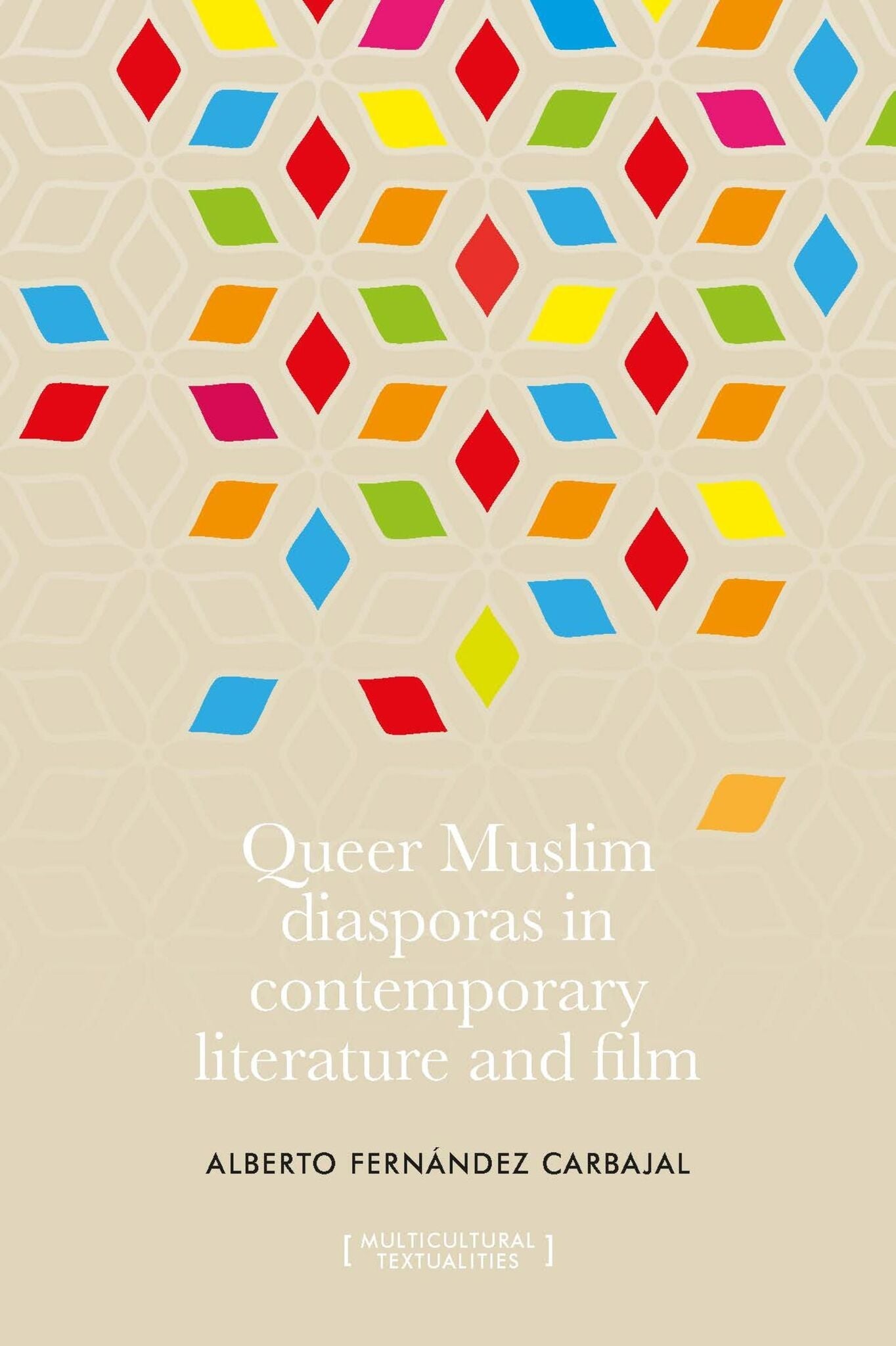 Cover image for Queer Muslim diasporas in contemporary literature and film ISBN 9781526151803