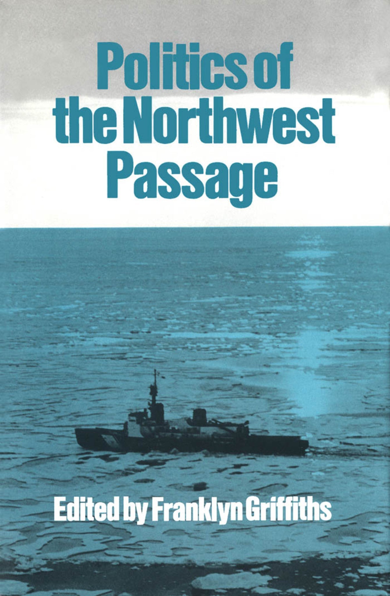 Cover image for The Politics of the Northwest Passage ISBN 9780773506138