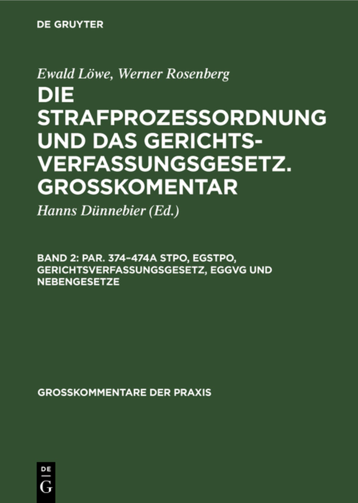 Cover image for Par. 374–474a StPO, EGStPO, Gerichtsverfassungsgesetz, EGGVG und Nebengesetze ISBN 9783111234601