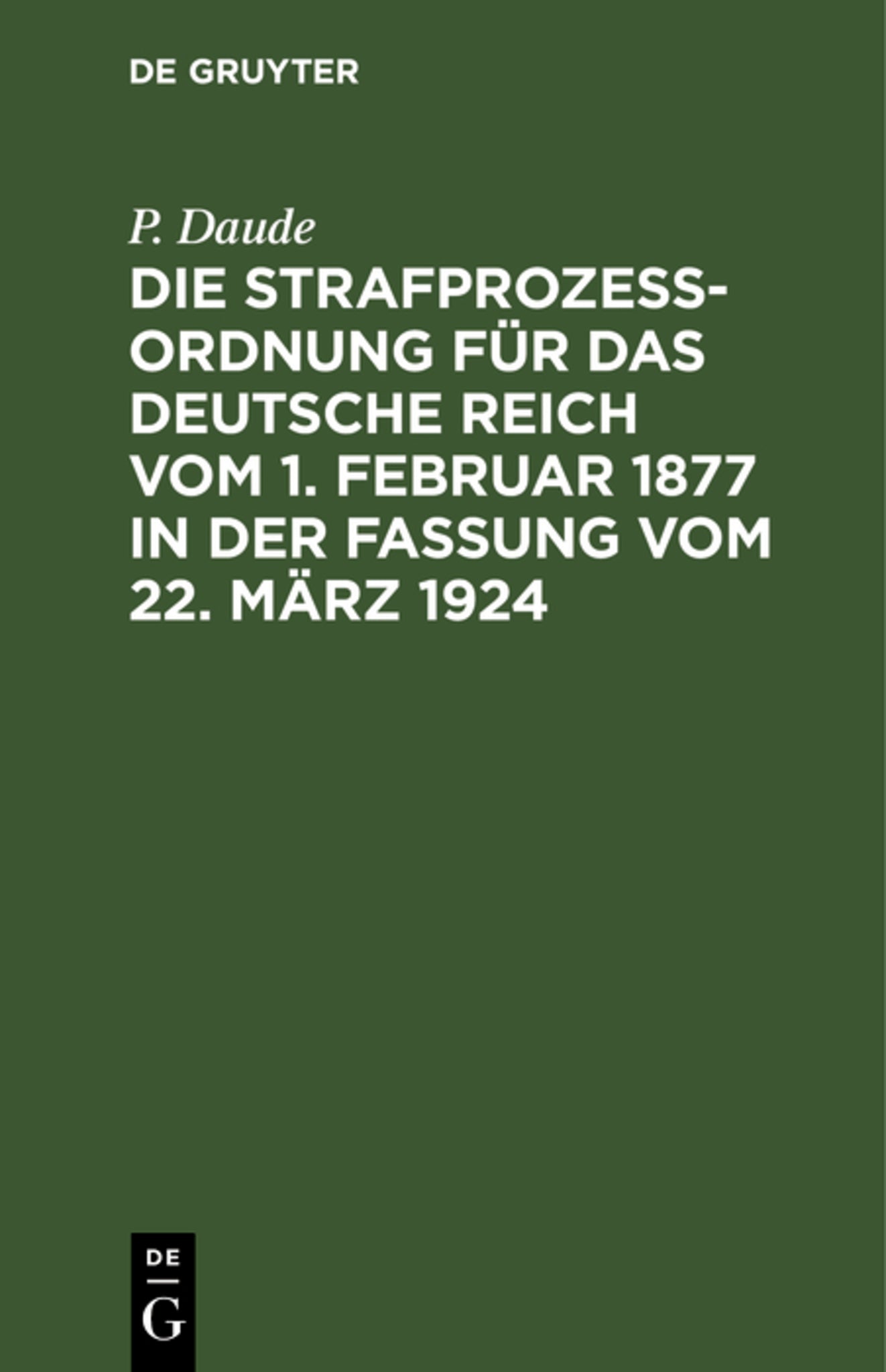Die Strafprozeßordnung für das Deutsche Reich vom 1. Februar 1877 in der Fassung vom 22. März 1924