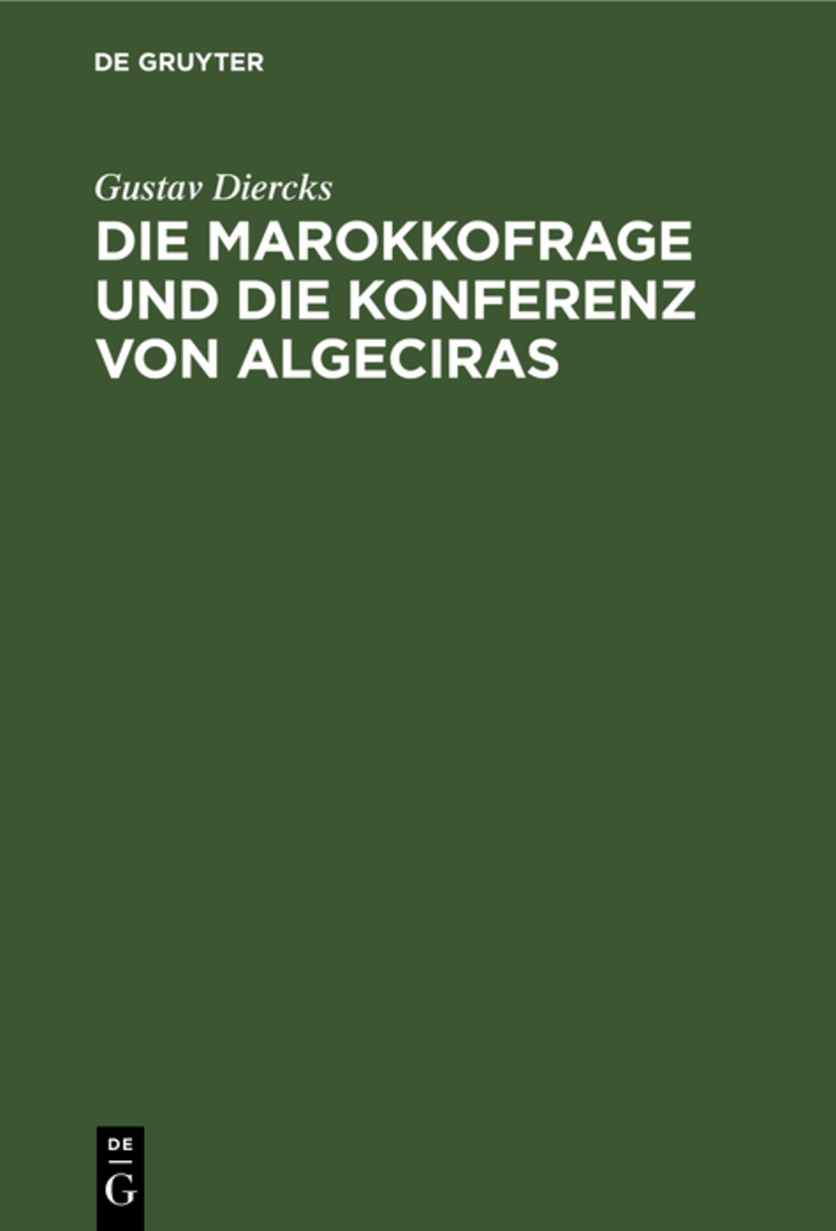 Cover image for Die Marokkofrage und die Konferenz von Algeciras ISBN 9783111092836