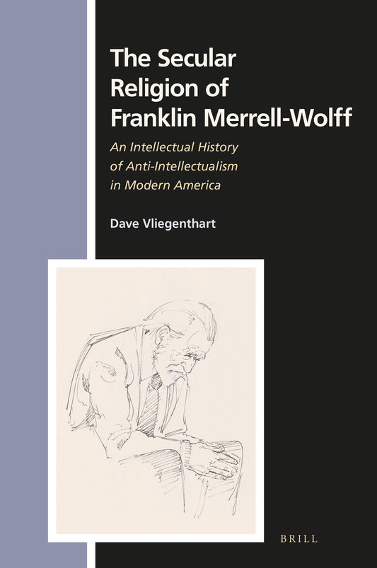 The Secular Religion of Franklin Merrell-Wolff