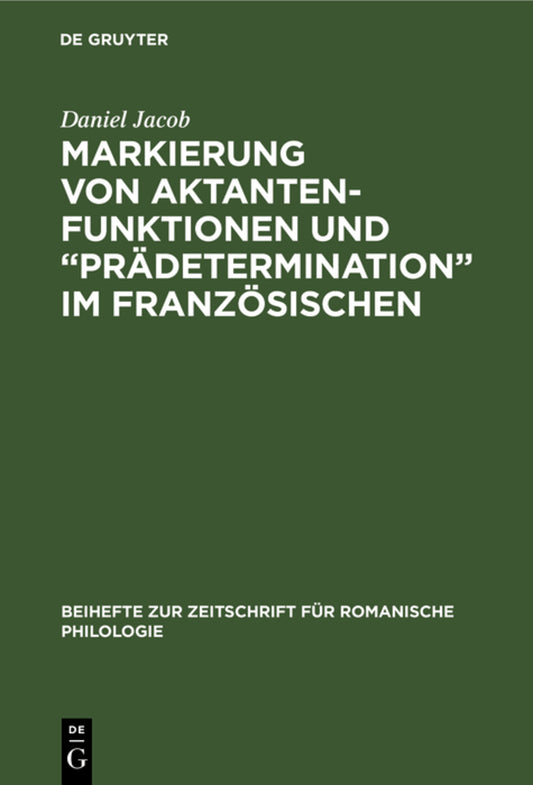 Markierung von Aktantenfunktionen und “Prädetermination” im Französischen