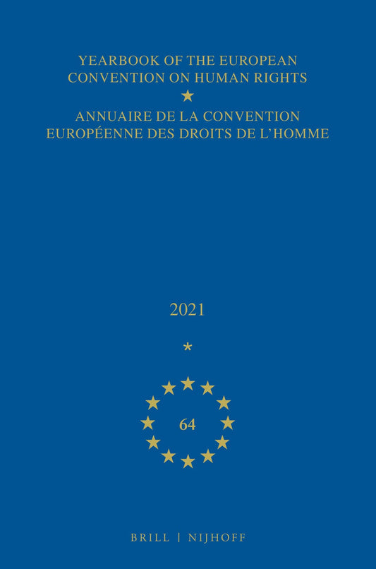 Yearbook of the European Convention on Human Rights / Annuaire de la convention européenne des droits de l'homme, Volume 64 (2021)