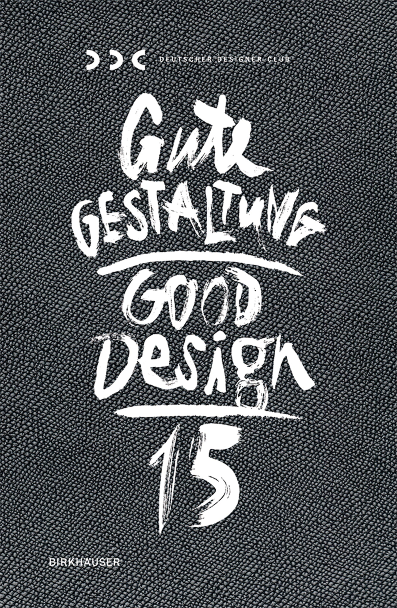 Cover image for Gute Gestaltung 15 / Good Design 15 ISBN 9783035606119
