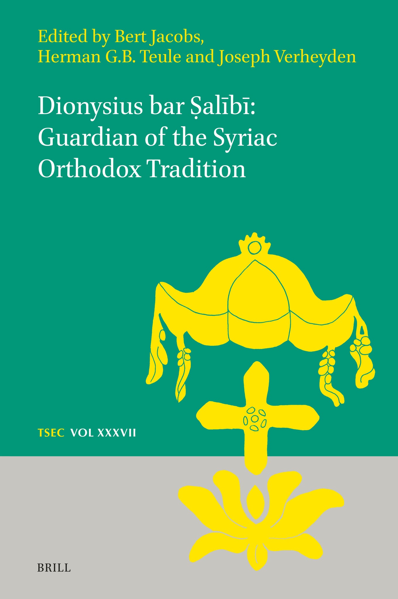 Dionysius bar Ṣalībī: Guardian of the Syriac Orthodox Tradition