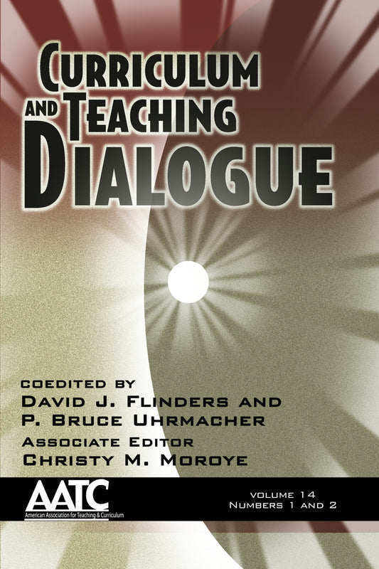 Curriculum and Teaching Dialogue Vol 14 Issue 1 & 2