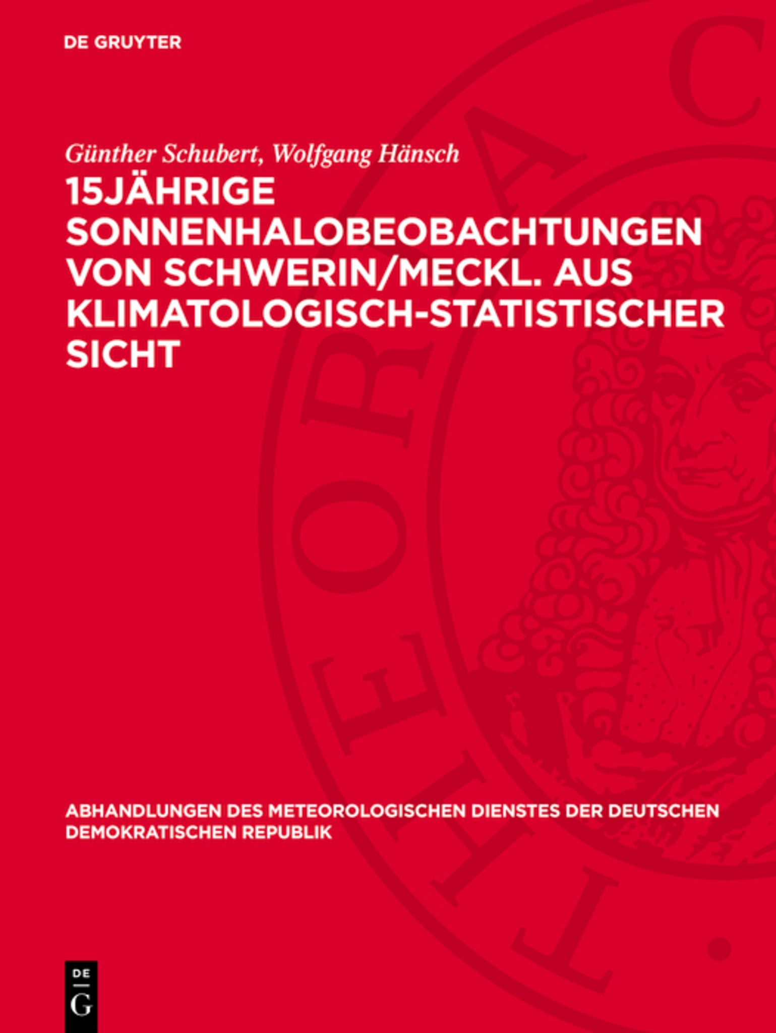 15jährıge Sonnenhalobeobachtungen von Schwerin/Meckl. aus klimatologisch-statistischer Sicht