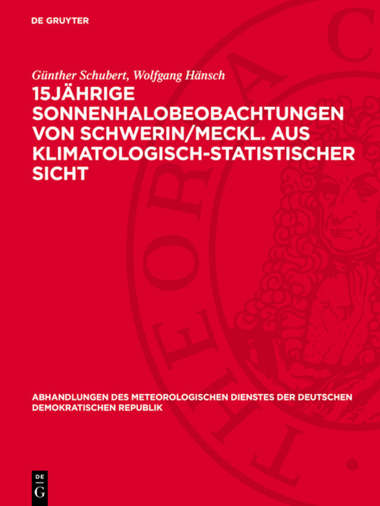 15jährıge Sonnenhalobeobachtungen von Schwerin/Meckl. aus klimatologisch-statistischer Sicht
