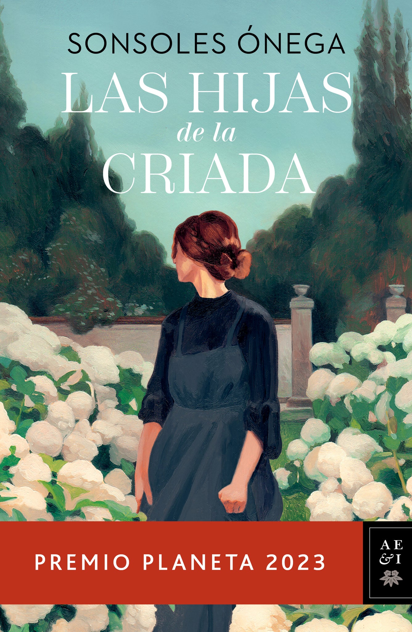 Las hijas de la criada. Premio Planeta 2023 / The Maid's Daughters
