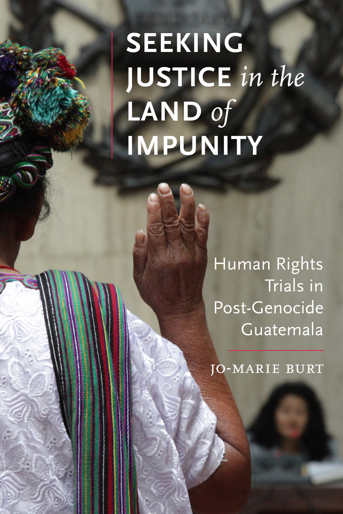 Cover image for Seeking Justice in the Land of Impunity ISBN 9780520432444