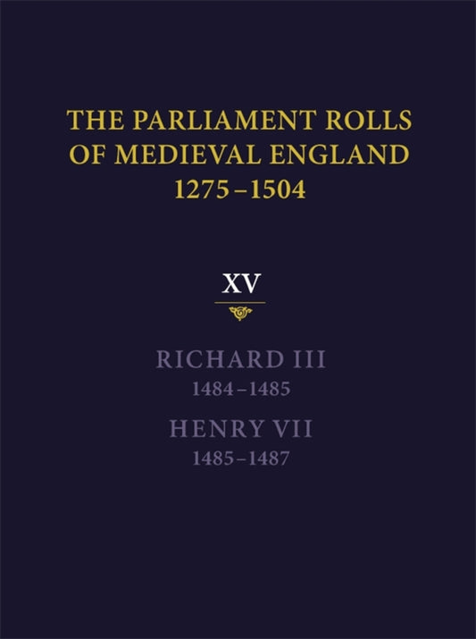 The Parliament Rolls of Medieval England, 1275-1504