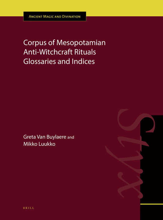 Corpus of Mesopotamian Anti-Witchcraft Rituals Glossaries and Indices