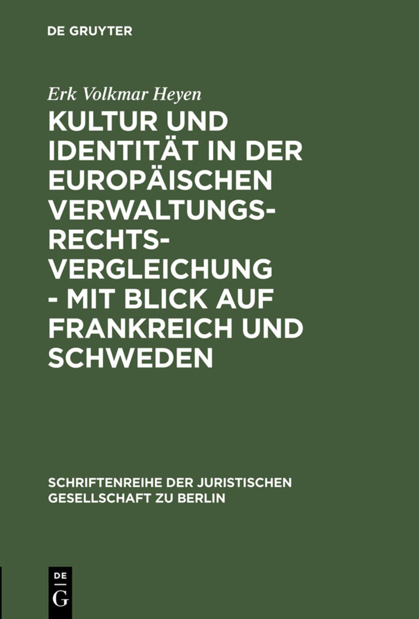Kultur und Identität in der europäischen Verwaltungsrechtsvergleichung - mit Blick auf Frankreich und Schweden