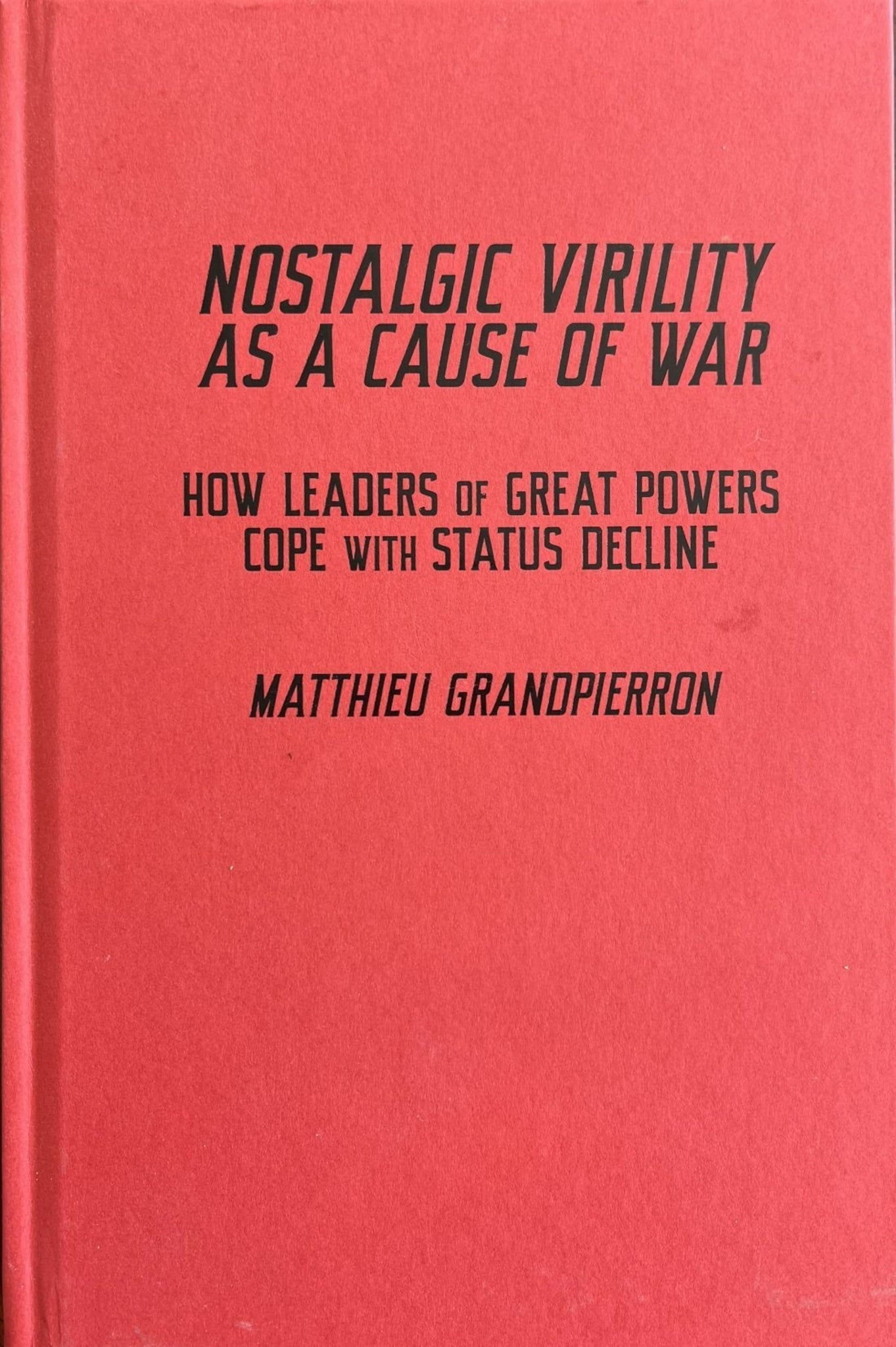 Nostalgic Virility as a Cause of War
