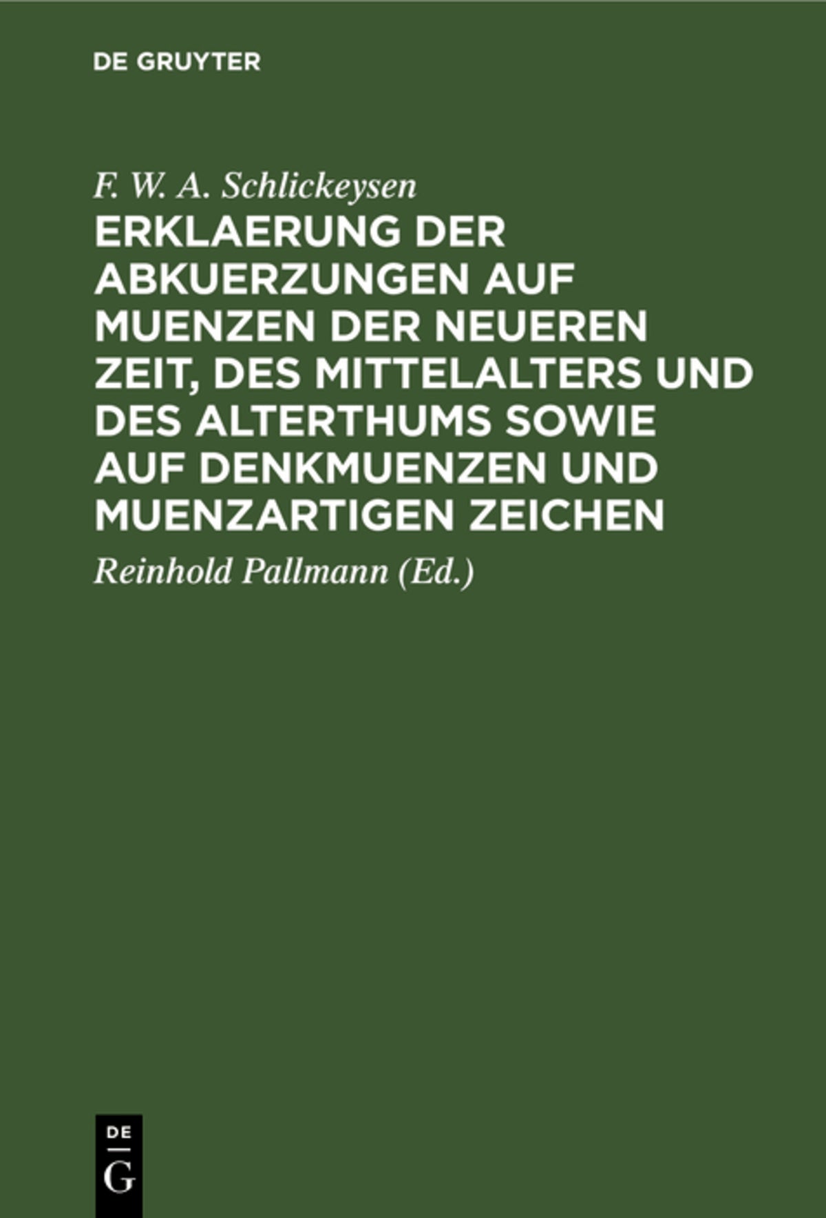 Cover image for Erklaerung der Abkuerzungen auf Muenzen der neueren Zeit, des Mittelalters und des Alterthums sowie auf Denkmuenzen und muenzartigen Zeichen ISBN 9783112377710