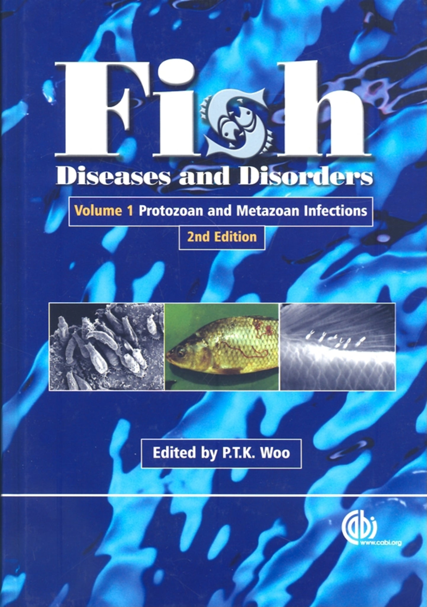 Fish Diseases and Disorders, Volume 1: Protozoan and Metazoan Infections