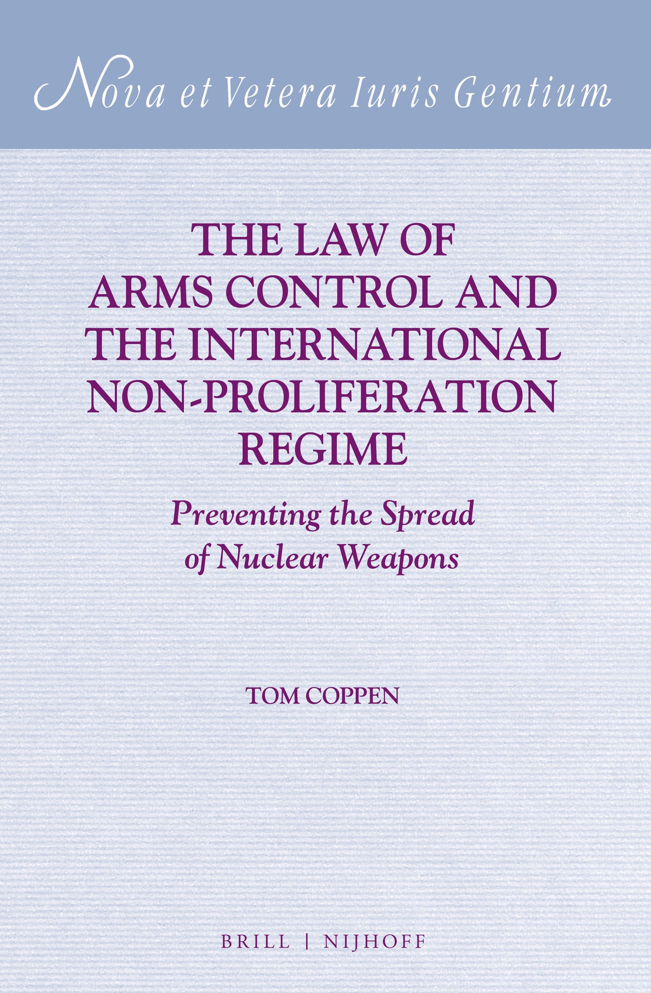 The Law of Arms Control and the International Non-proliferation Regime