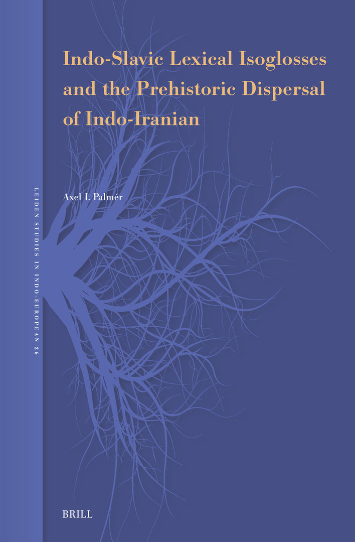 Cover image for Indo-Slavic Lexical Isoglosses and the Prehistoric Dispersal of Indo-Iranian ISBN 9789004730533