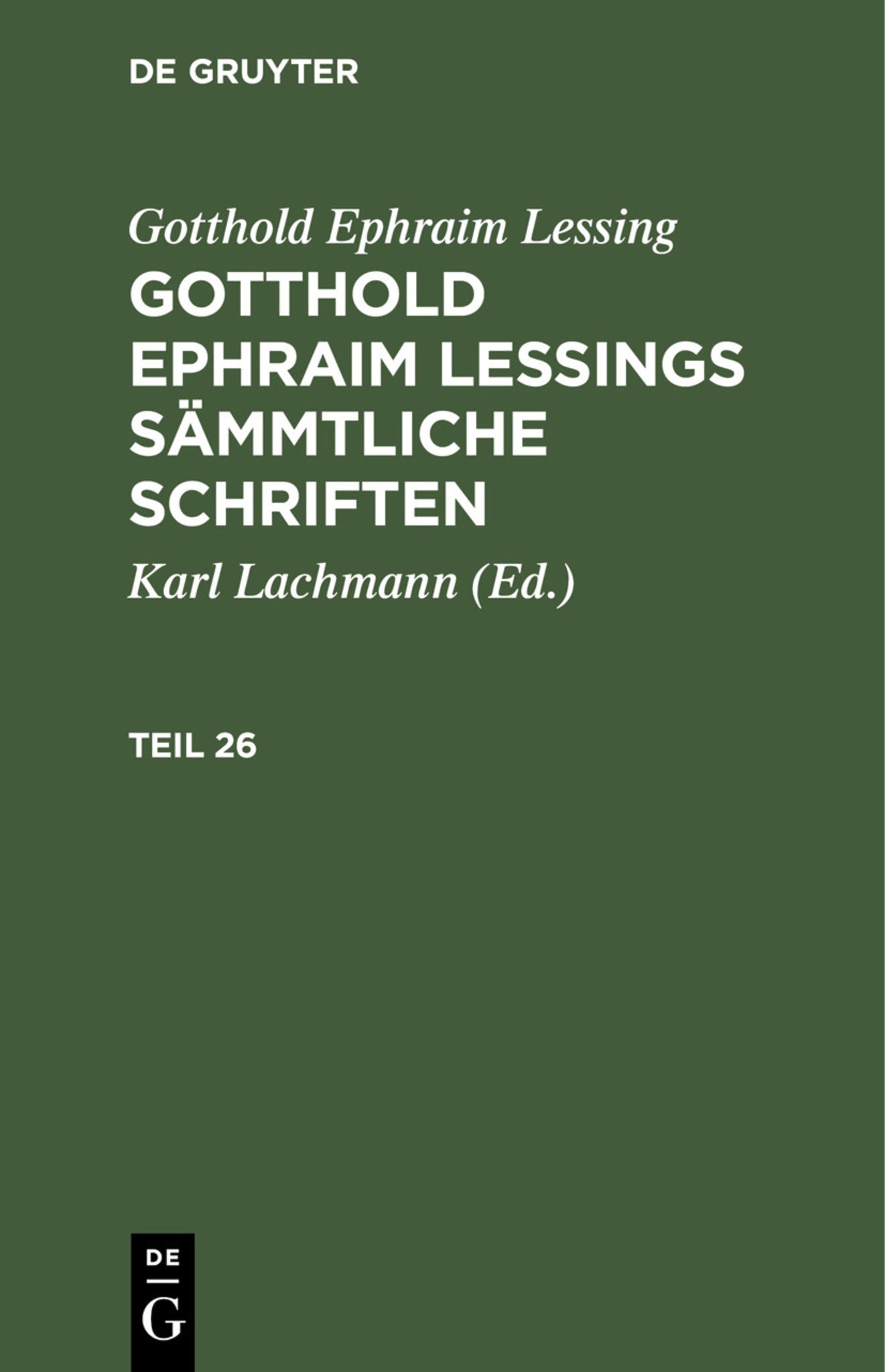 Gotthold Ephraim Lessing: Gotthold Ephraim Lessings Sämmtliche Schriften. Teil 26