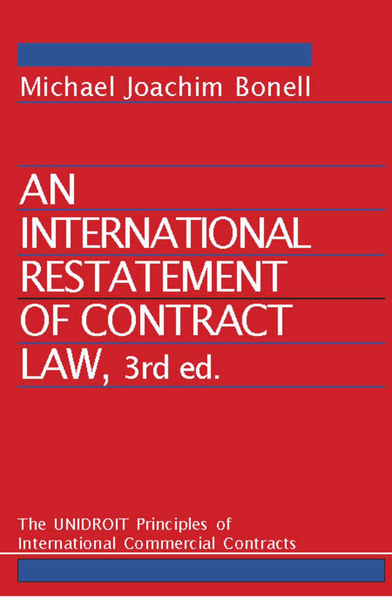 An International Restatement of Contract Law: The UNIDROIT Principles of International Commercial Contracts