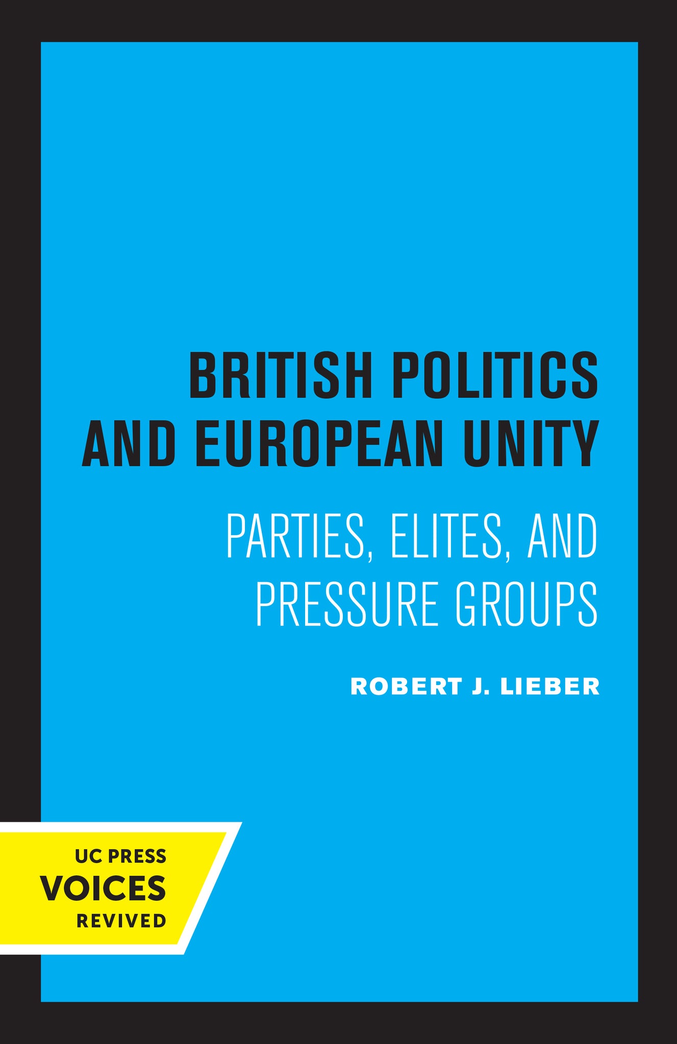 Cover image for British Politics and European Unity ISBN 9780520323469