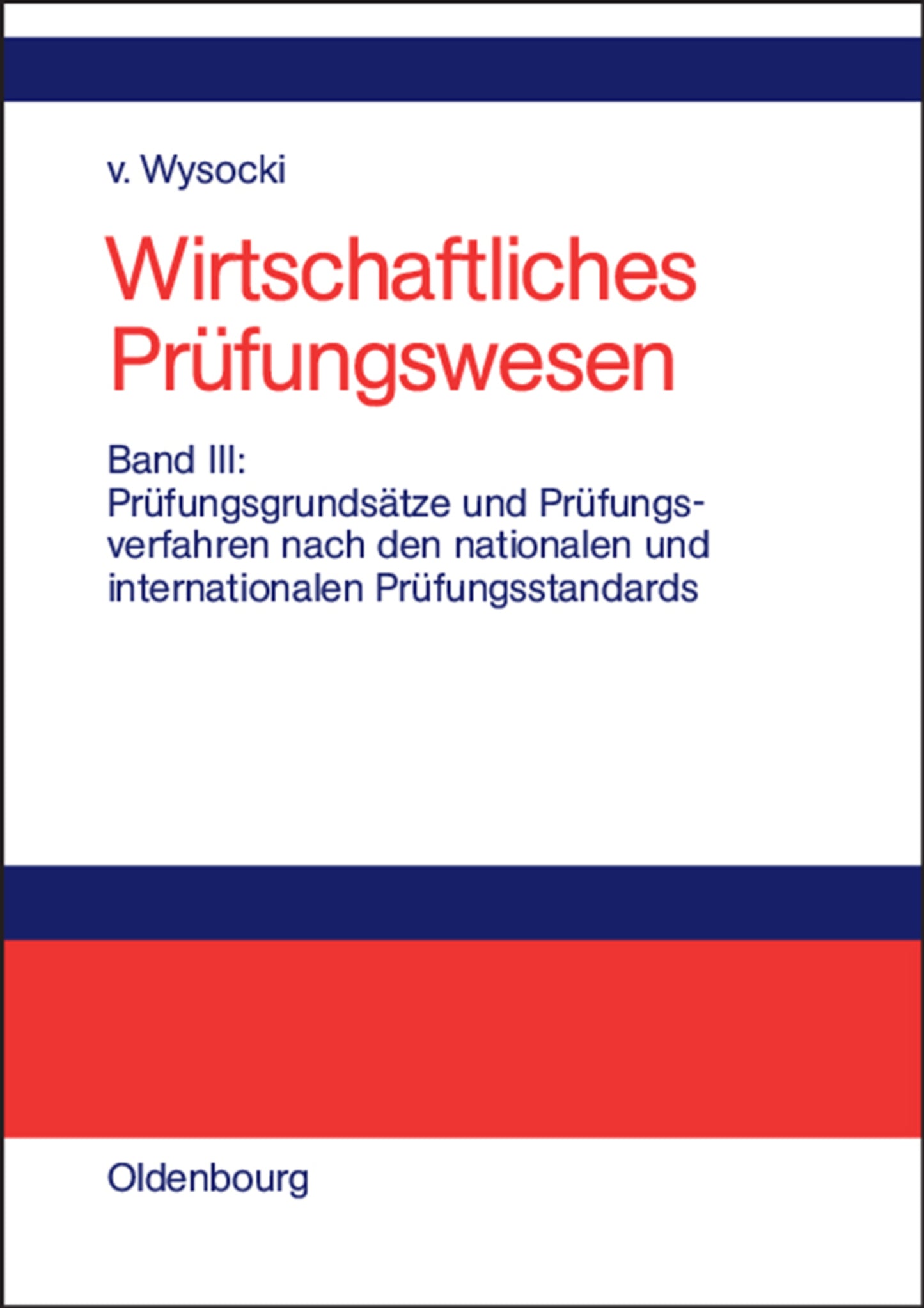 Prüfungsgrundsätze und Prüfungsverfahren nach den nationalen und internationalen Prüfungsstandards