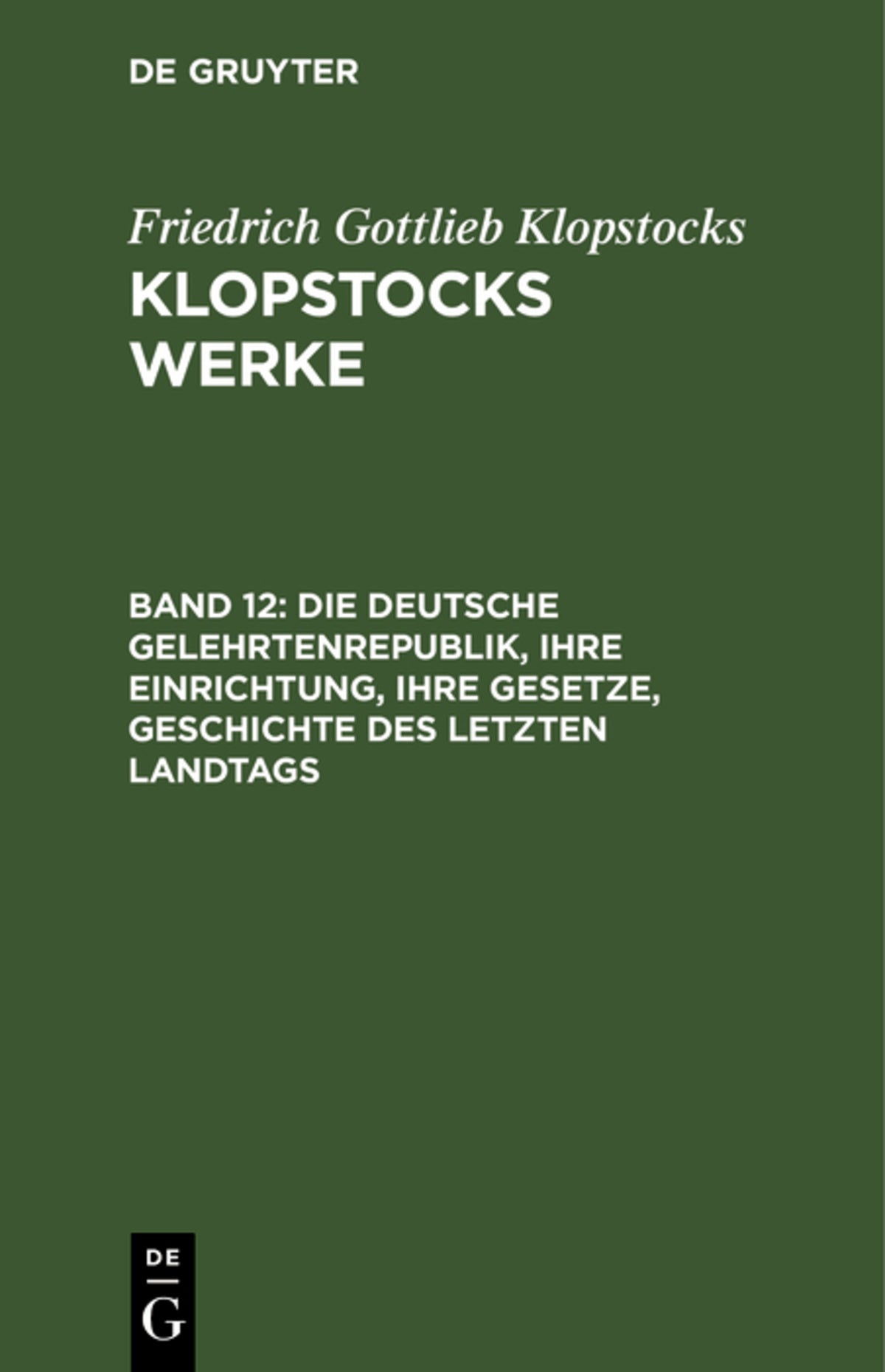 Cover image for Die deutsche Gelehrtenrepublik, ihre Einrichtung, ihre Gesetze, Geschichte des letzten Landtags ISBN 9783112517079