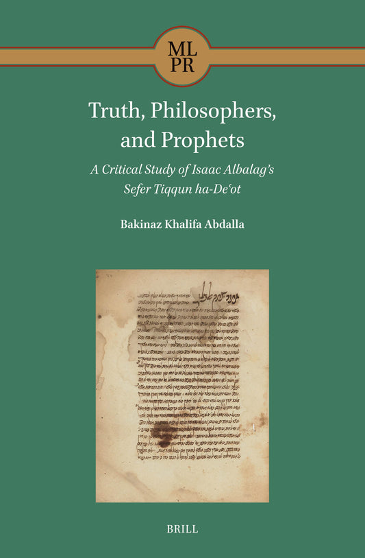 Truth, Philosophers, and Prophets: a Critical Study of Isaac Albalag's Sefer Tiqqun ha-Deʿot