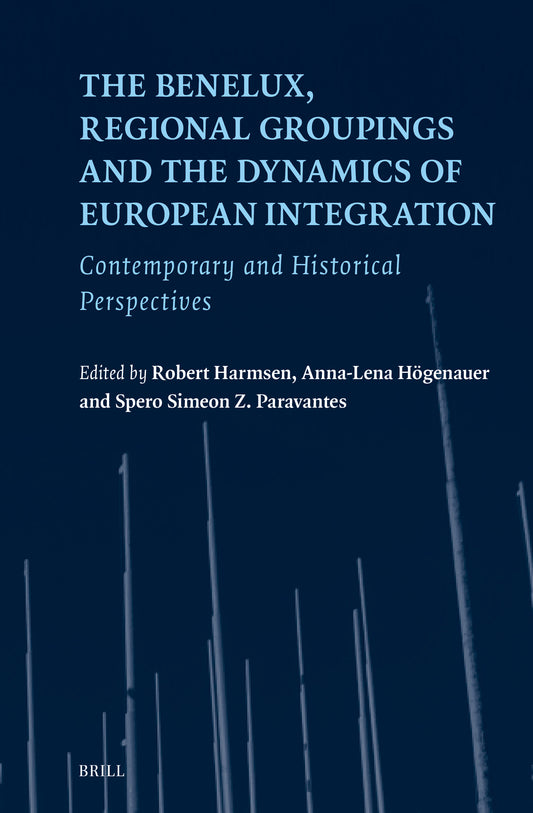 The Benelux, Regional Groupings and the Dynamics of European Integration
