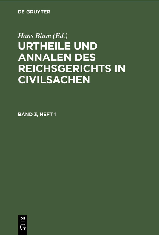 Urtheile und Annalen des Reichsgerichts in Civilsachen. Band 3, Heft 1