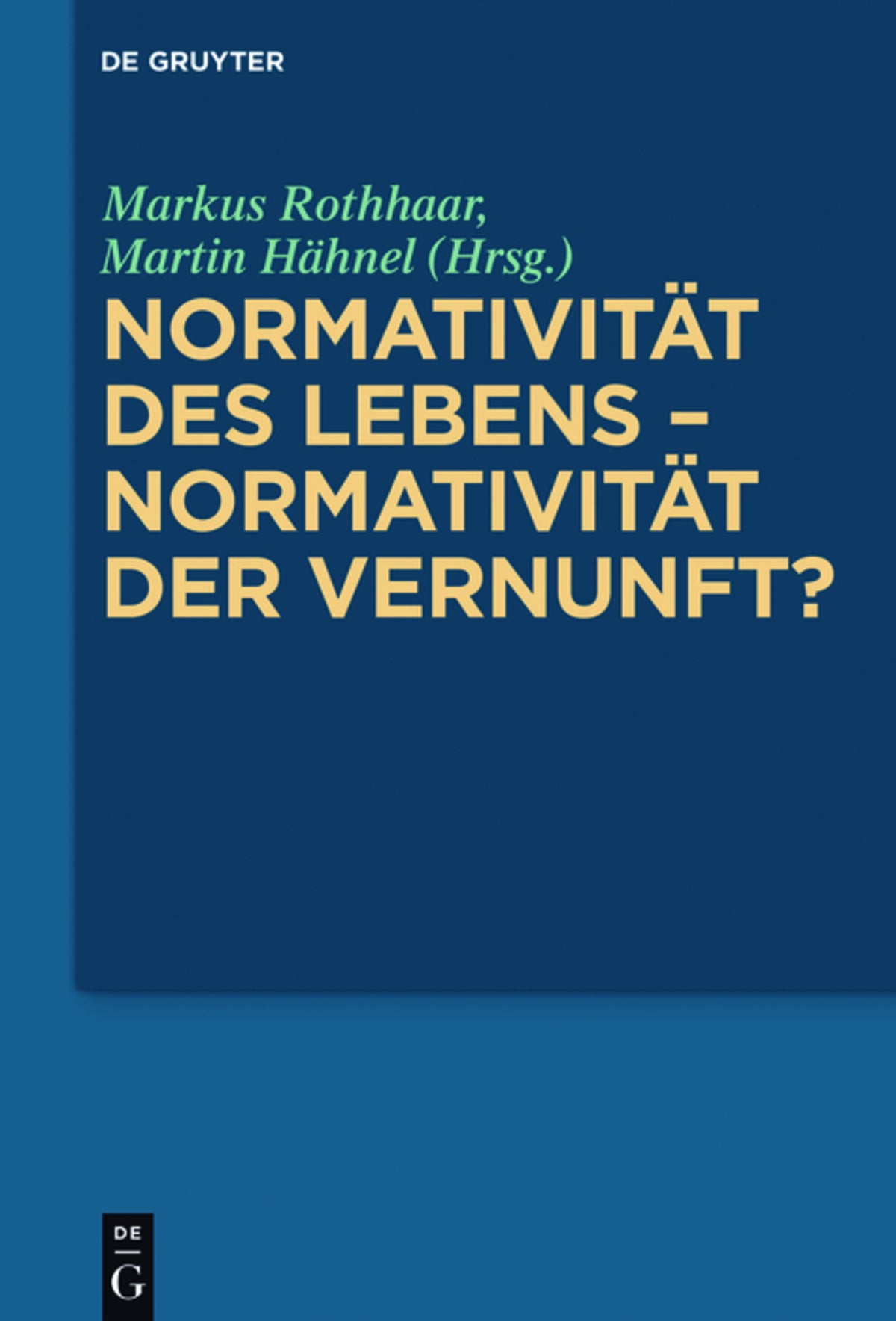 Cover image for Normativität des Lebens – Normativität der Vernunft? ISBN 9783110399578