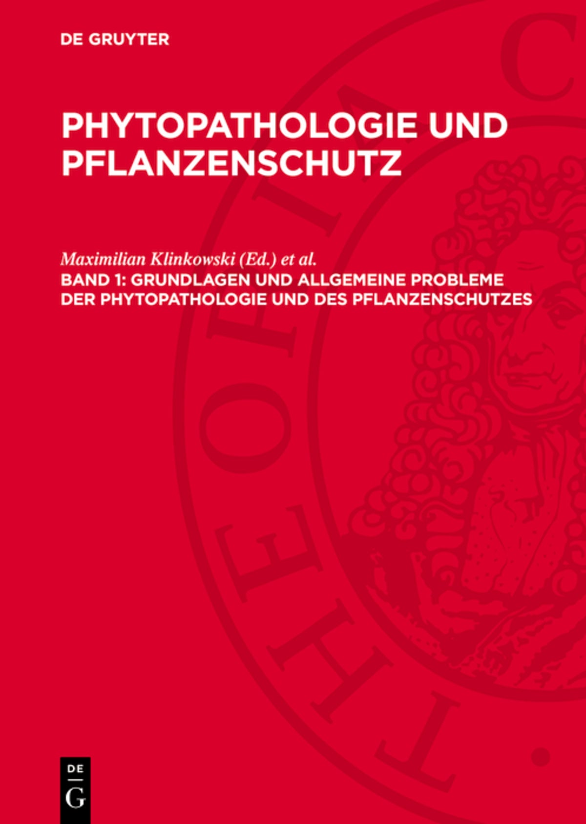 Grundlagen und allgemeine Probleme der Phytopathologie und des Pflanzenschutzes