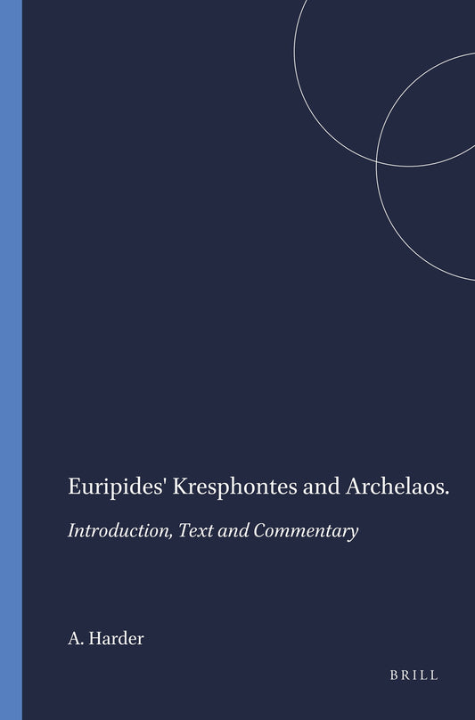 Euripides' Kresphontes and Archelaos