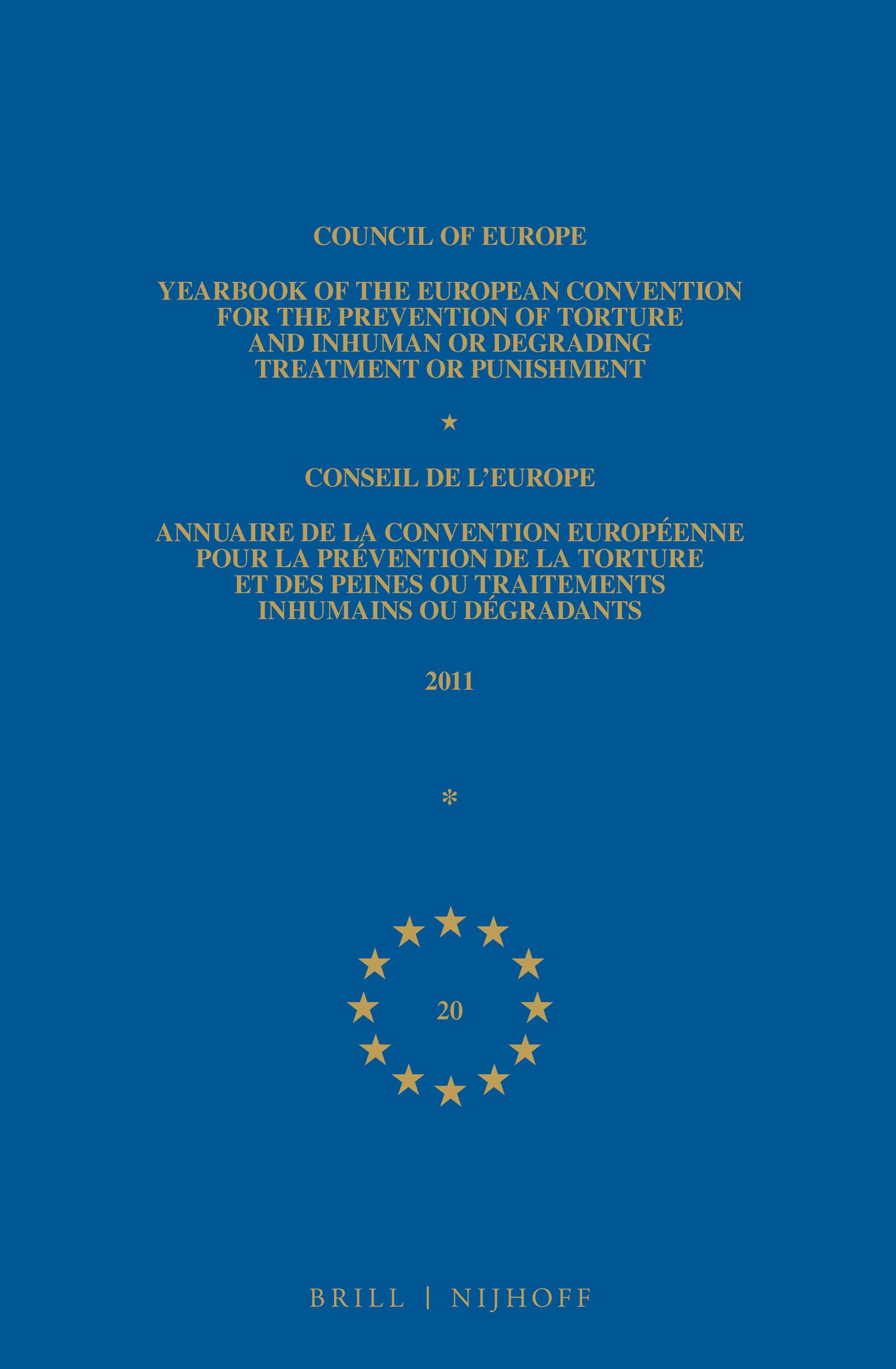 Yearbook of the European Convention for the Prevention of Torture and Inhuman or Degrading Treatment or Punishment/Annuaire de la convention européenne pour la prévention de la torture et des peines ou traitements inhumains ou dégradants
