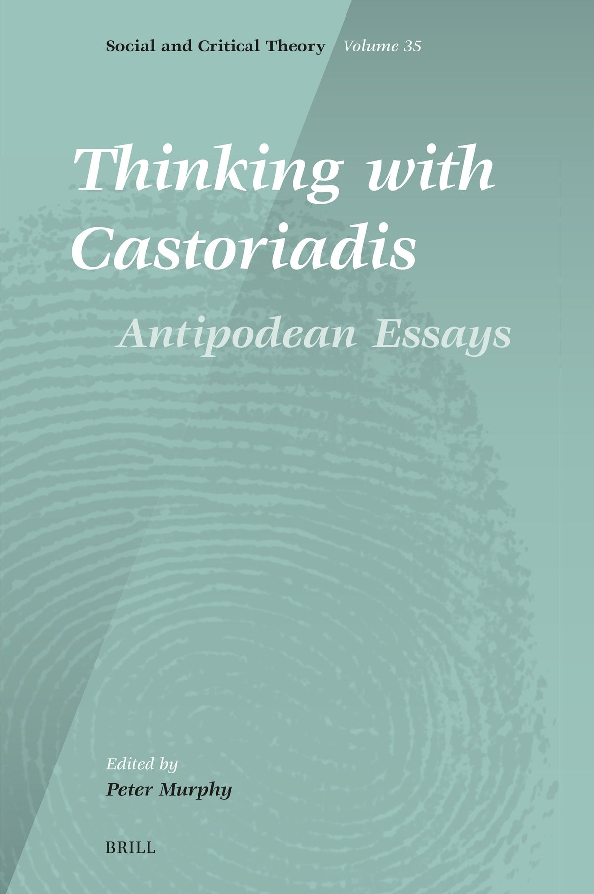 Thinking with Castoriadis: Antipodean Essays