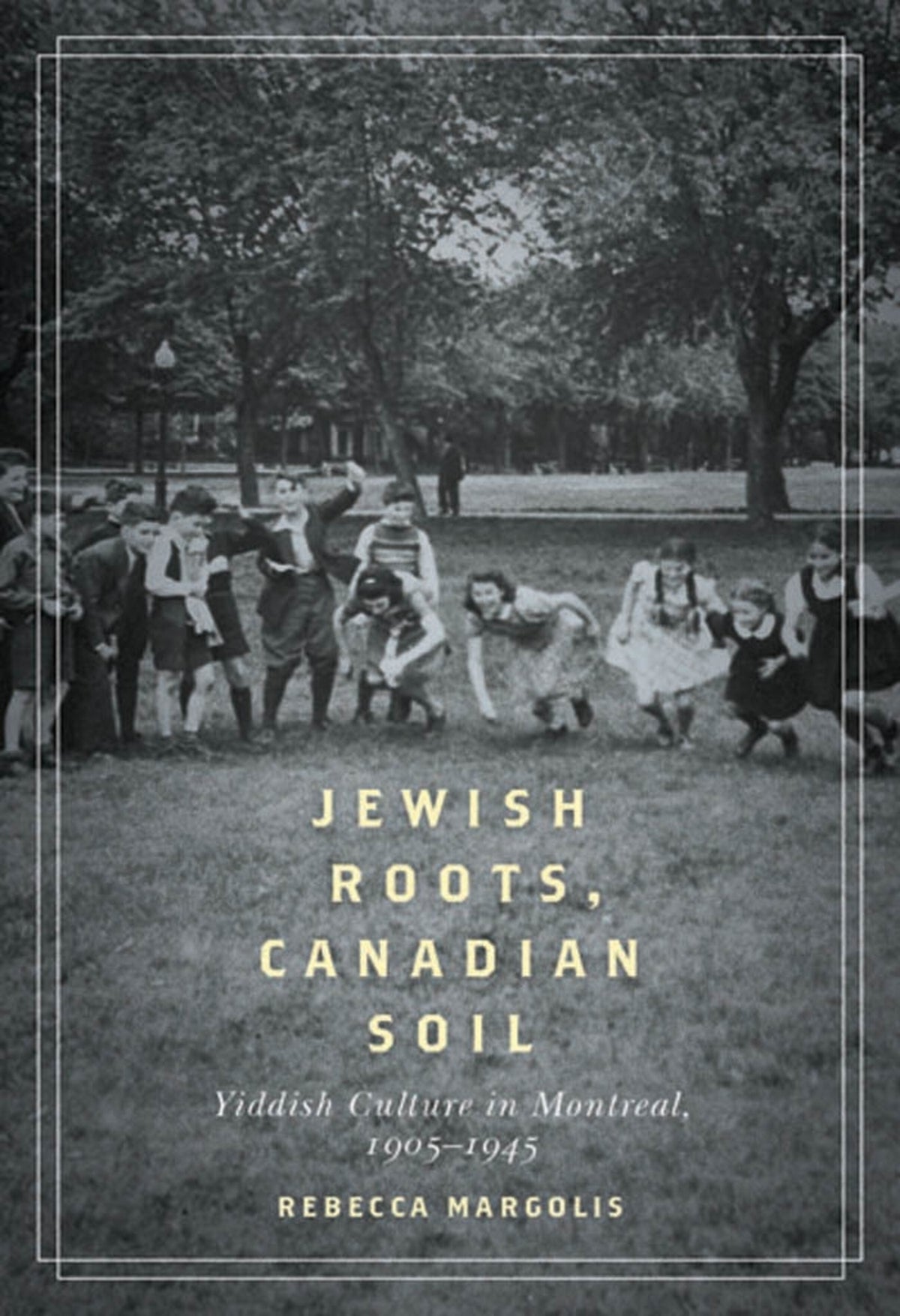 Cover image for Jewish Roots, Canadian Soil ISBN 9780773585898