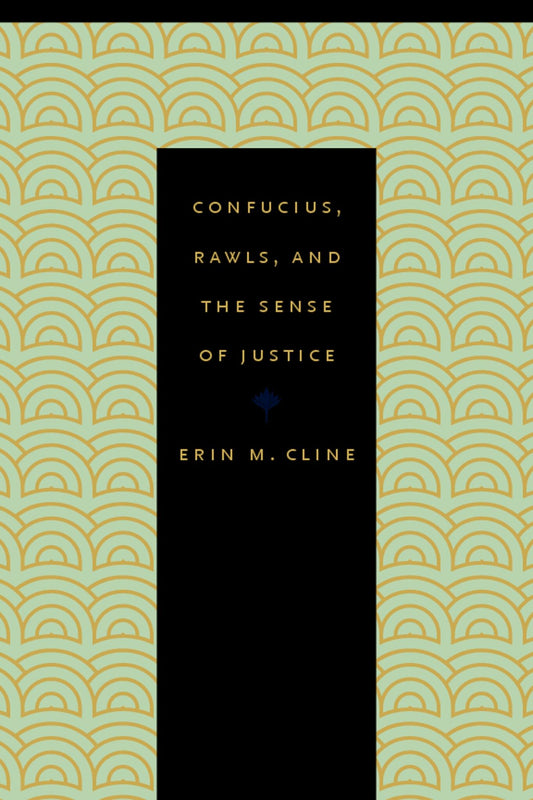 Confucius, Rawls, and the Sense of Justice