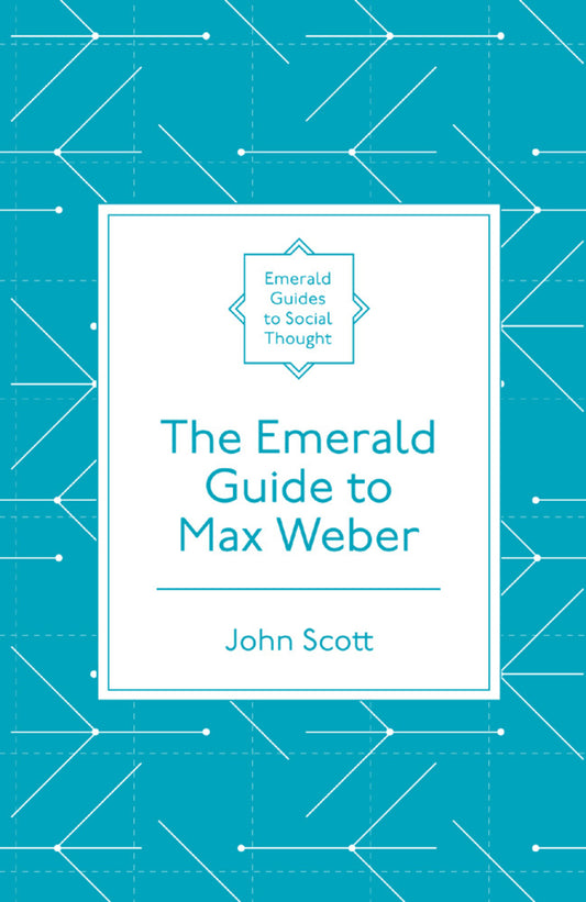 The Emerald Guide to Max Weber