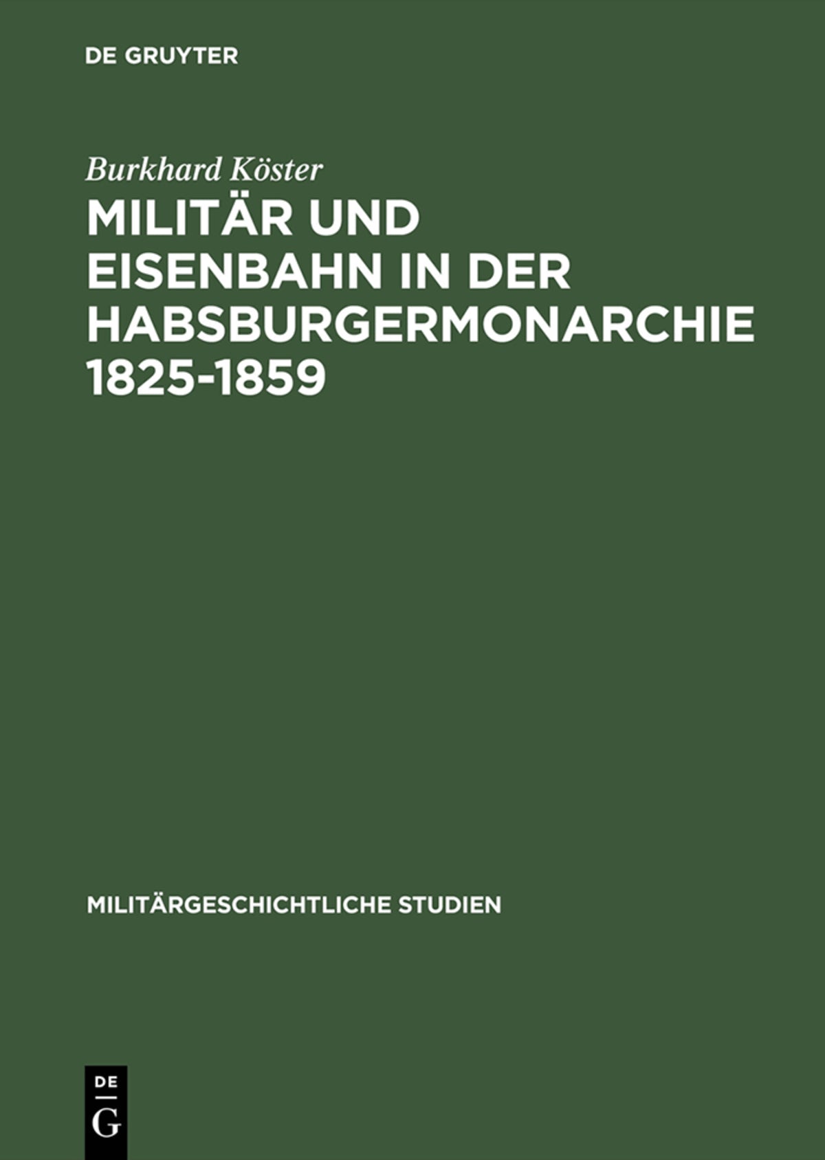 Militär und Eisenbahn in der Habsburgermonarchie 1825–1859