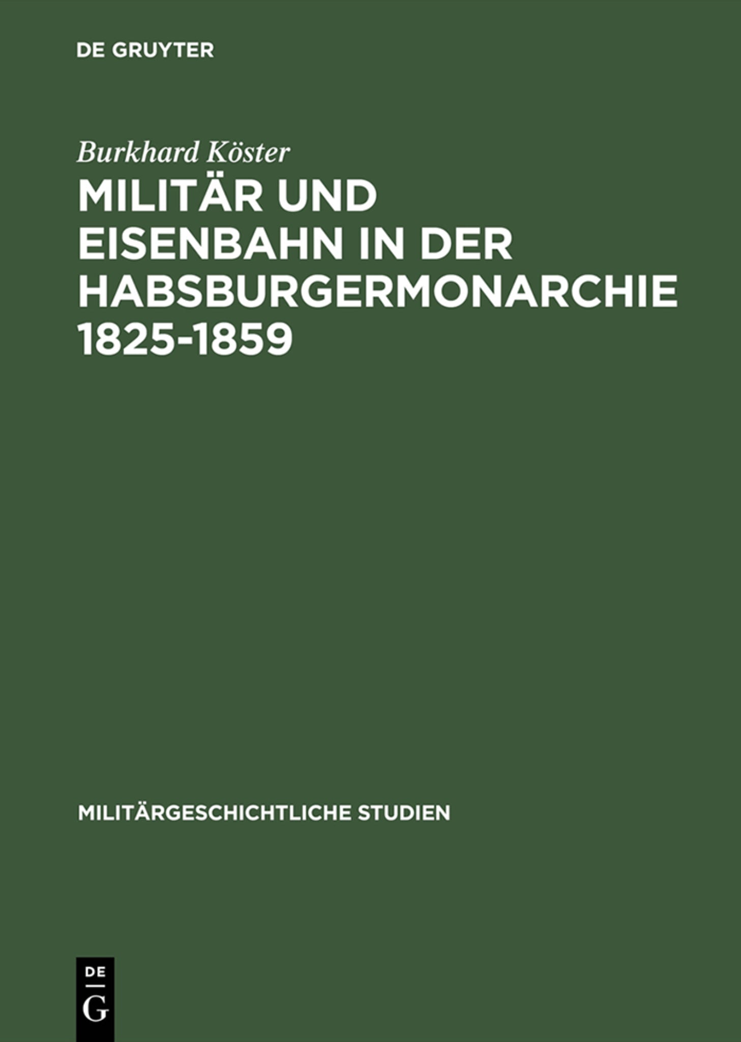Militär und Eisenbahn in der Habsburgermonarchie 1825–1859