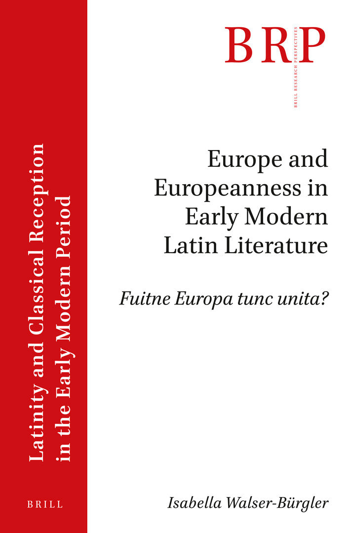 Cover image for Europe and Europeanness in Early Modern Latin Literature ISBN 9789004459540