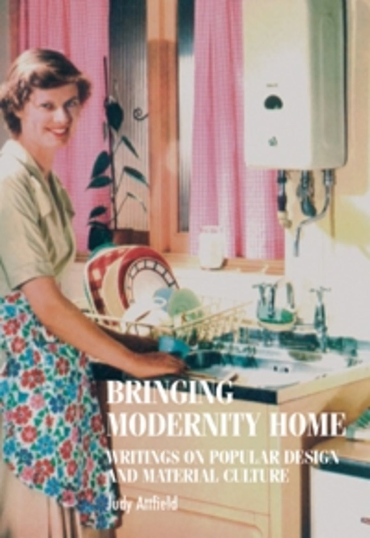 Cover image for Bringing modernity home ISBN 9780719063268