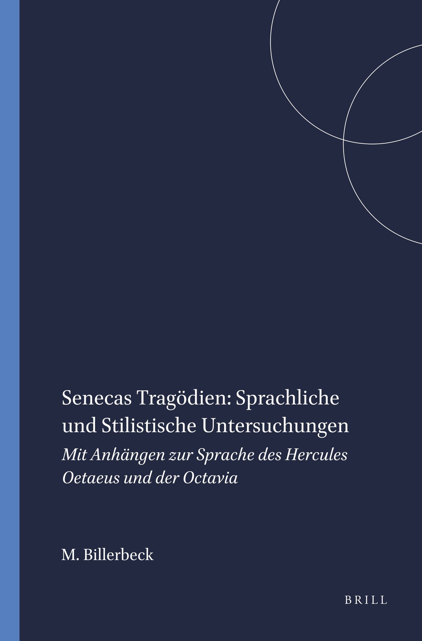 Senecas Tragödien: Sprachliche und Stilistische Untersuchungen