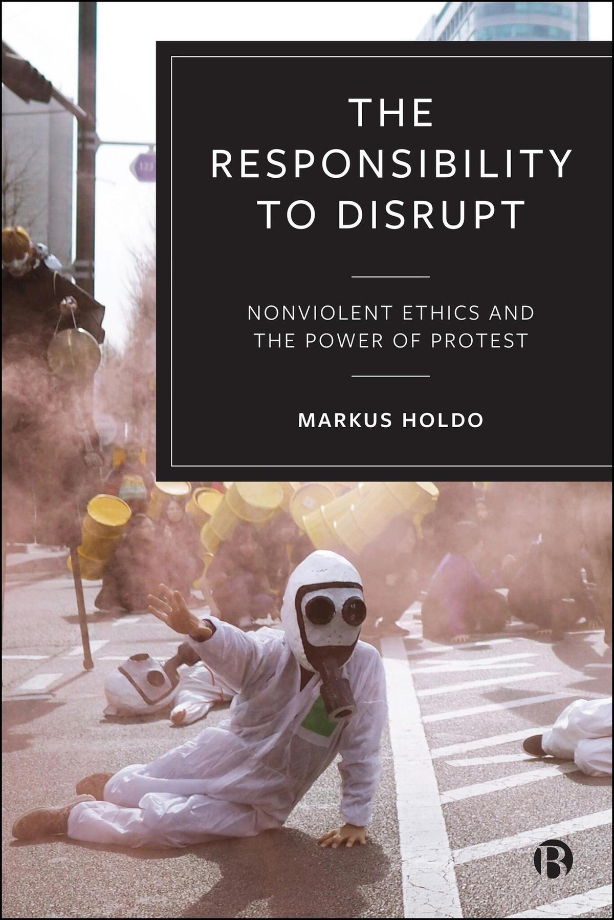 Cover image for The Responsibility to Disrupt ISBN 9781529256291