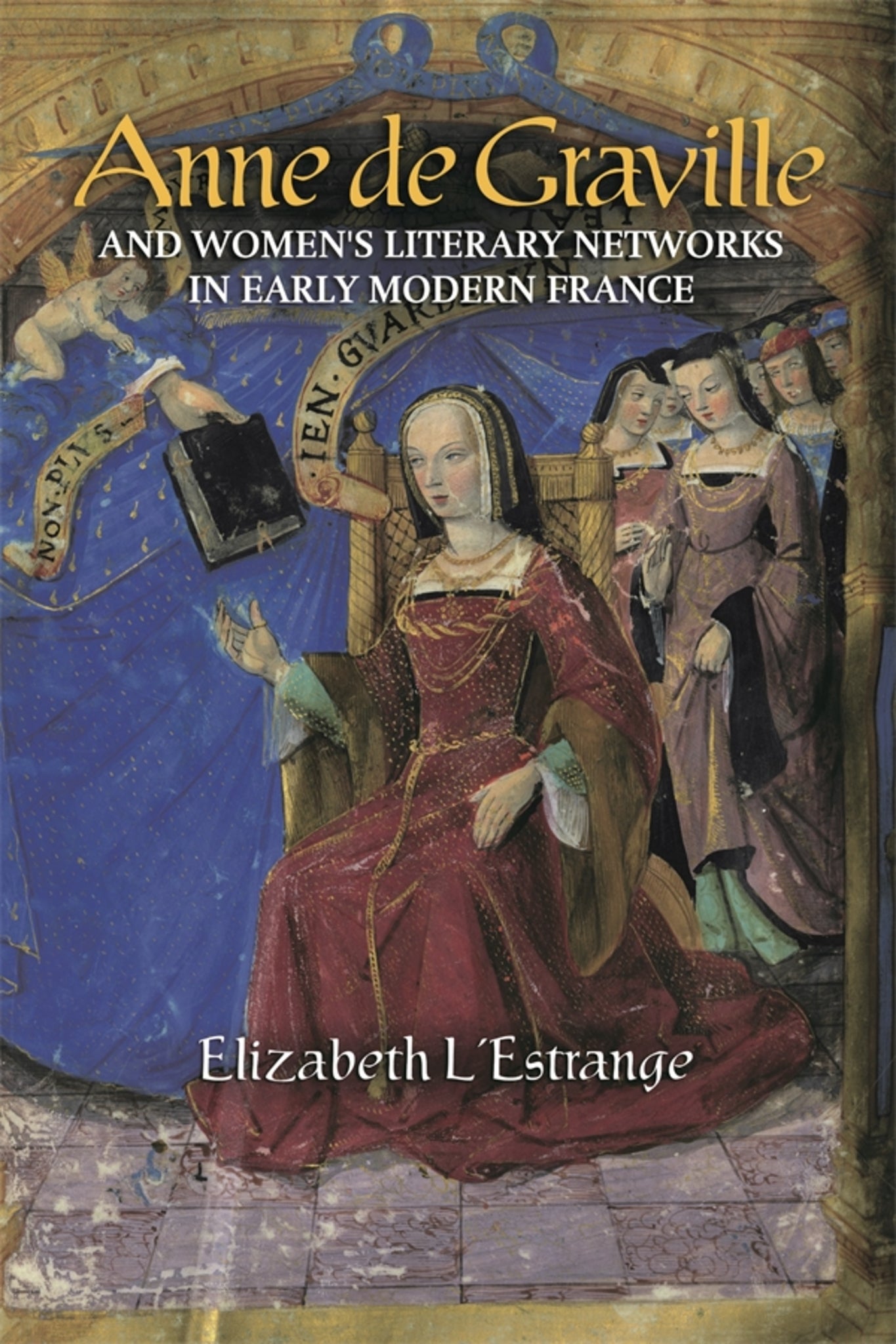 Cover image for Anne de Graville and Women's Literary Networks in Early Modern France ISBN 9781843846864