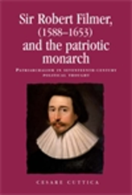 Sir Robert Filmer (1588–1653) and the patriotic monarch