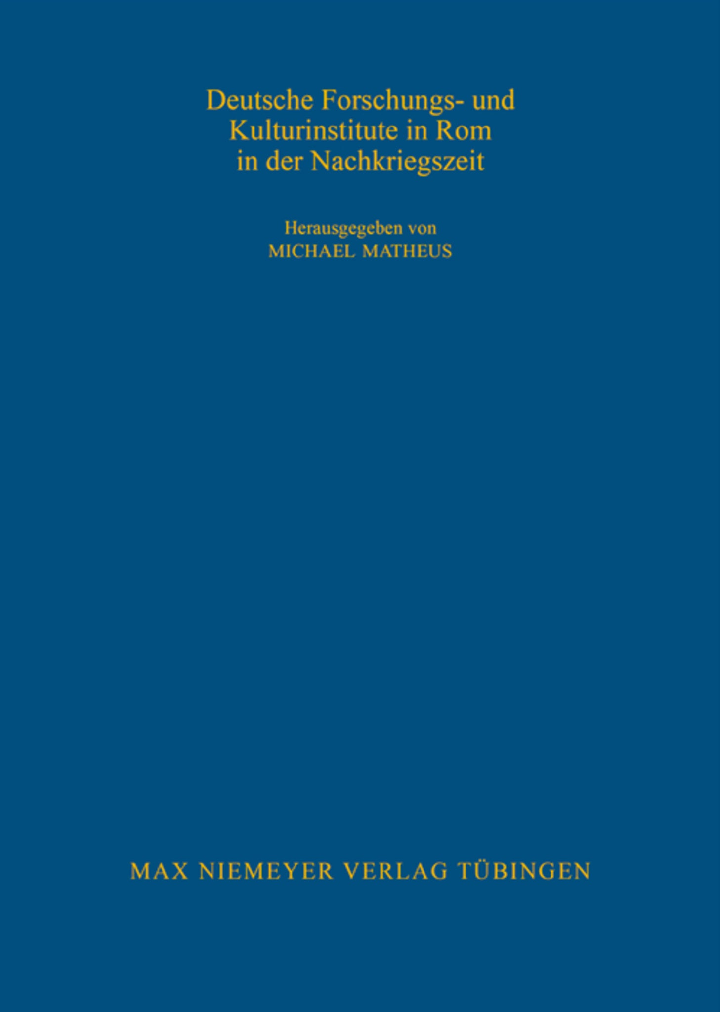 Deutsche Forschungs- und Kulturinstitute in Rom in der Nachkriegszeit