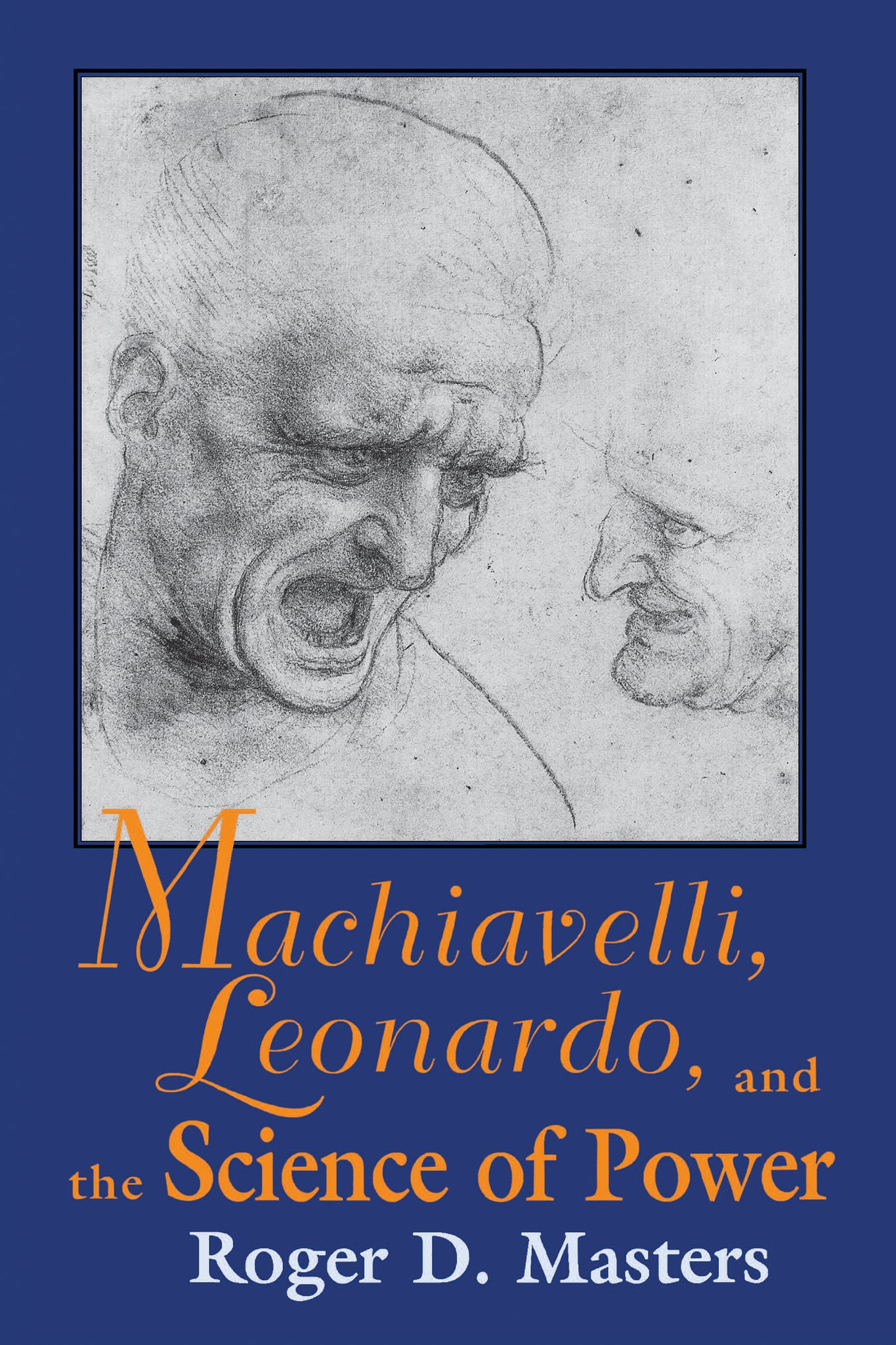 Cover image for Machiavelli, Leonardo, and the Science of Power ISBN 9780268014339