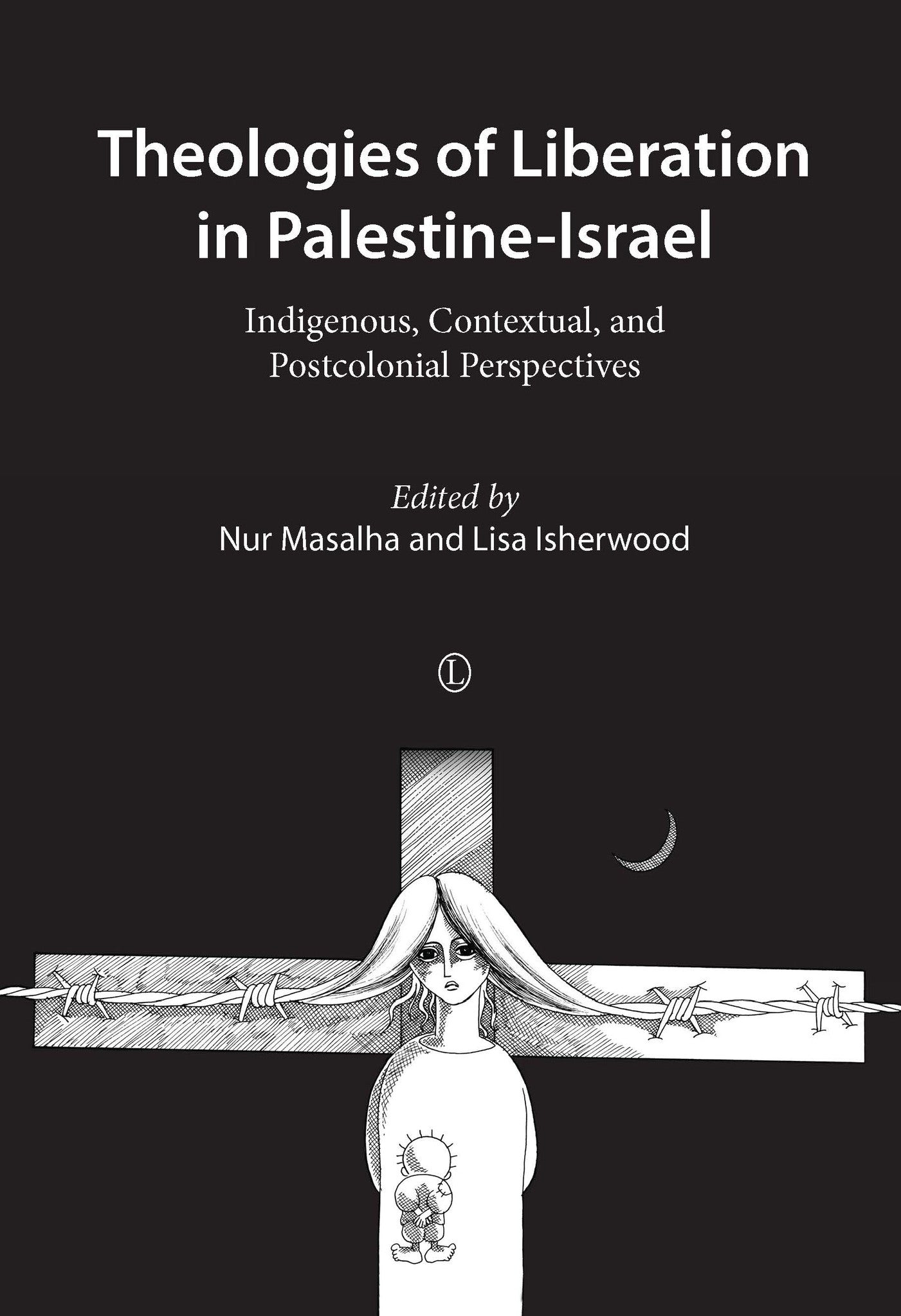 Cover image for Theologies of Liberation in Palestine-Israel ISBN 9780718893613